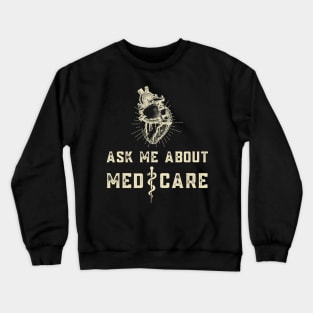 Ask Me About Medicare Crewneck Sweatshirt